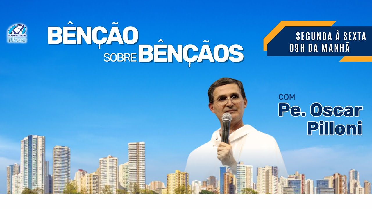 13/02/2026 BENÇÃO SOBRE BENÇÃOS | PADRE OSCAR