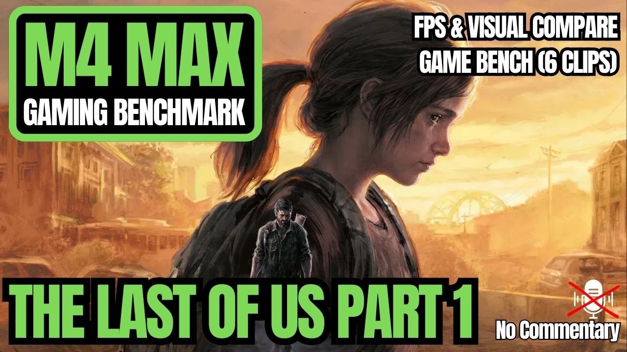 The Last of Us Part I — 4K DLSS & 1440p Performance Benchmark on M4 Max