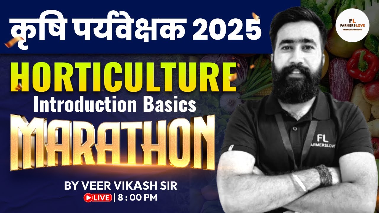 Horticulture Basics Explained | Agriculture Supervisor Marathon by Veer Vikash Sir | Farmers’ Love!