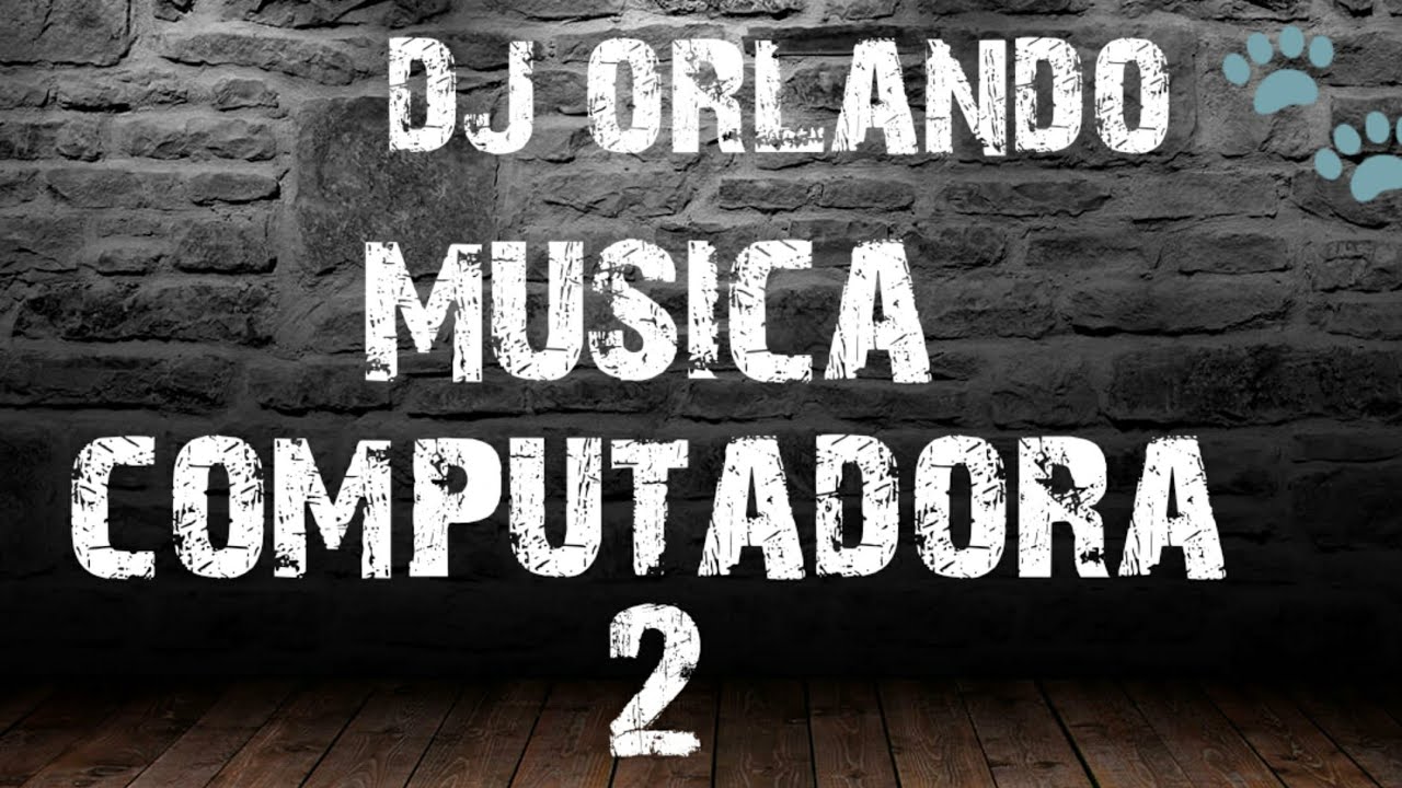 Dj orlando🐾 musica computadora 2
