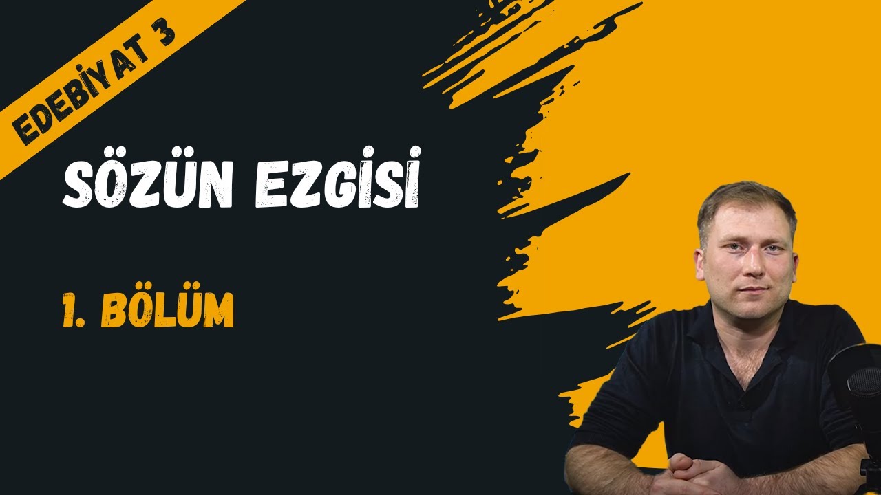 Türk Dili ve Edebiyat 3 -  1. Tema: Sözün Ezgisi 1. Bölüm