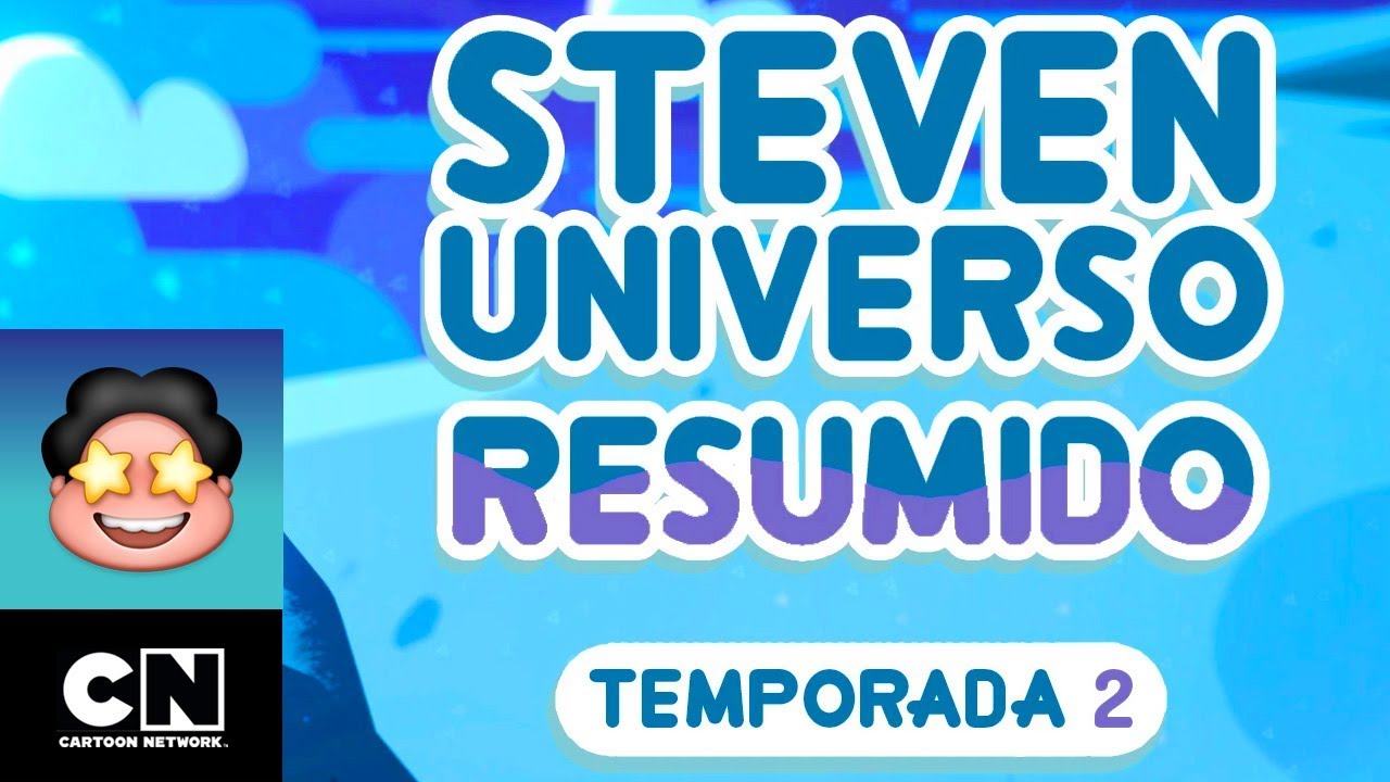 Steven Universo Resumido: Temporada 2, Parte 3 | Steven Universo | Cartoon Network