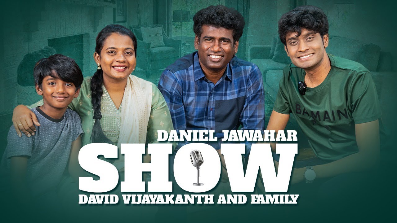 DANIEL JAWAHAR SHOW | DR. DANIEL JAWAHAR | EVG. DAVID VIJAYAKANTH & DR JACINTH DAVID