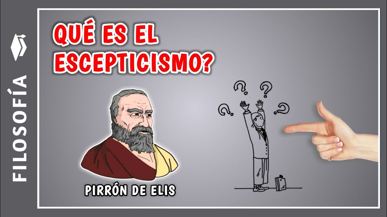 ​🤔​Qu&eacute; es el ESCEPTICISMO y ejemplos❓ ​|  Representantes y caracter&iacute;sticas del Escepticismo
