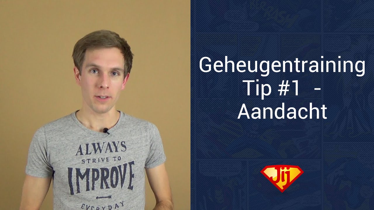Geheugentraining Tip #1: Aandacht