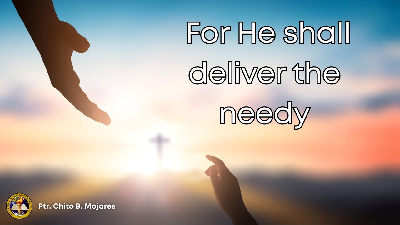 For he shall deliver the needy.