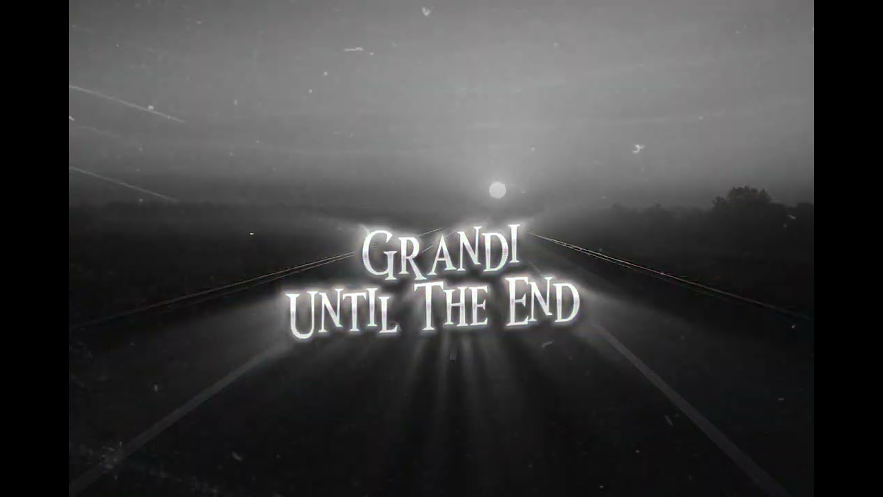 Grandi - Until The End (Grand Event Signature) 
