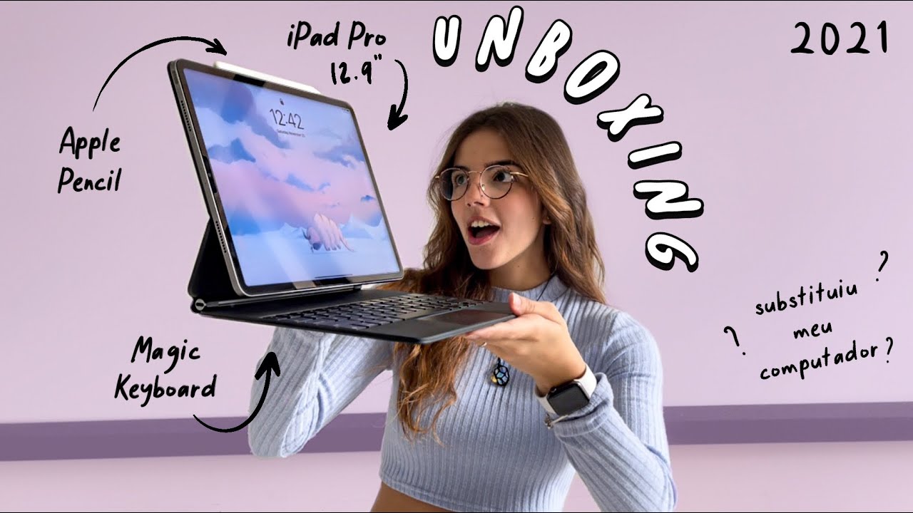 UNBOXING iPad Pro 12.9” + Lápis & Teclado | SETUP DOS SONHOS