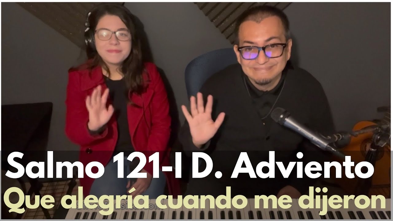 Salmo 121: Que alegría cuando me dijeron vamos a la casa del Señor. I Domingo Adviento @OCPMusica