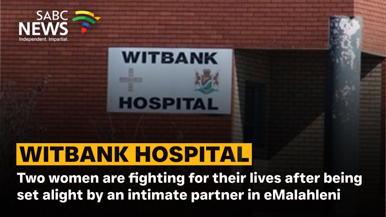 Two women are fighting for their lives after being set alight by an intimate partner in eMalahleni