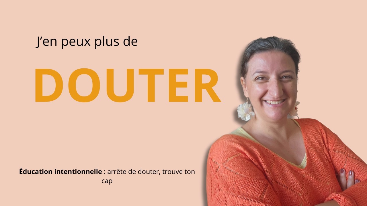 Comment arrêter de remettre en question chaque choix éducatif