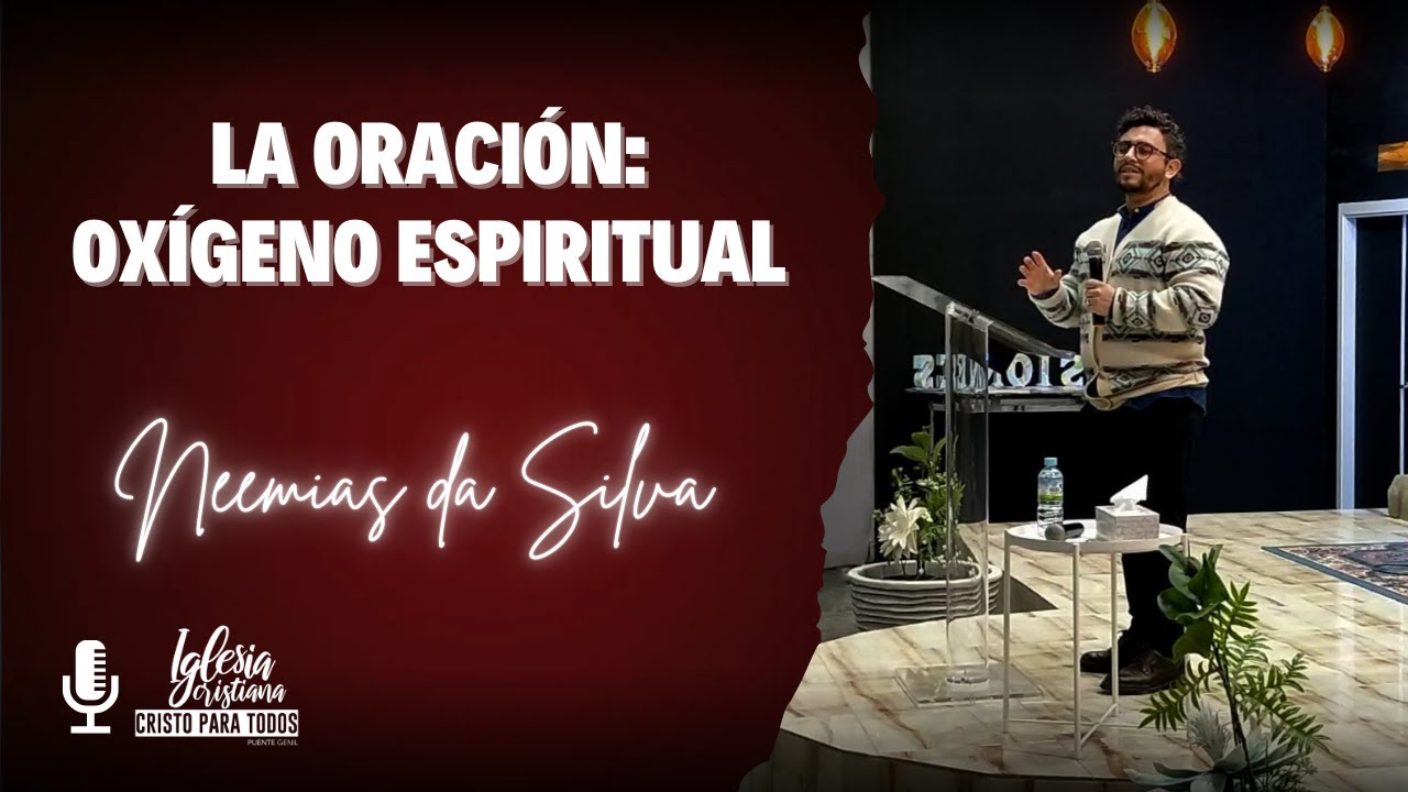 Neemias da Silva - La oración: oxígeno espiritual