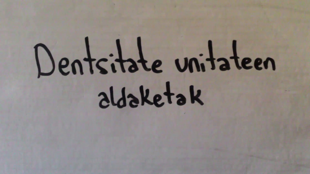 Dentsitatearen unitate aldaketak