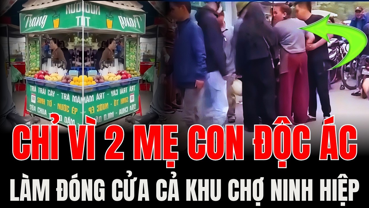 Vụ Hai Cô Gái Bị Hành Hung Vì 20 000  Đồng Tiền Gởi Xe Tại Chợ Ninh Hiệp  Bắt Khẩn 2 Mẹ Con Chủ Quán