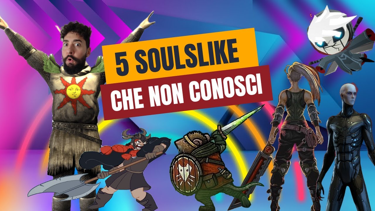 5 Soulslike Che Non Conosci