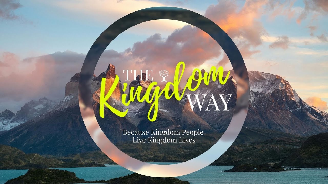 The Kingdom Way | Week 7