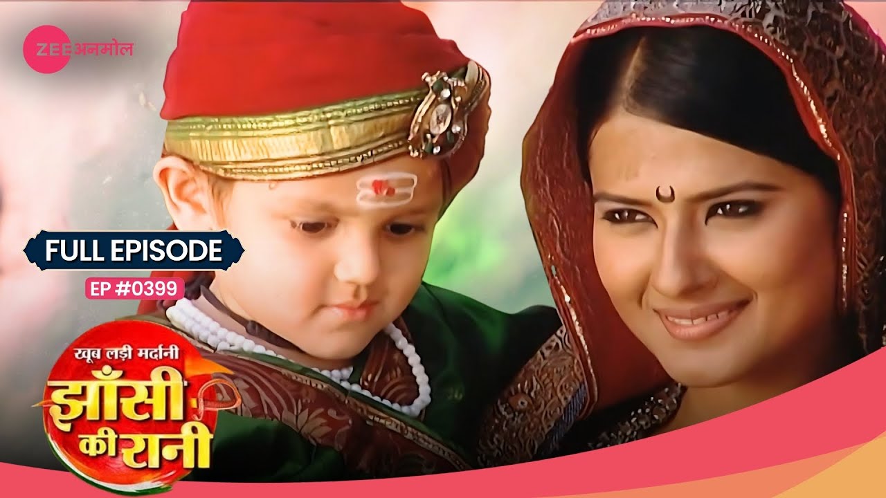 Laxmi Bai ने फिर से कैसे जीती Jhansi? | Jhansi Ki Rani | Full Ep. #399 | Popular Show | Zee TV