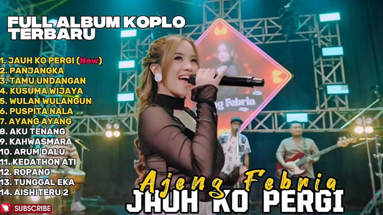 JAUH KO PERGI - AJENG FEBRIA FULL ALBUM TERBARU DANGDUT KOPLO TERBARU 2026