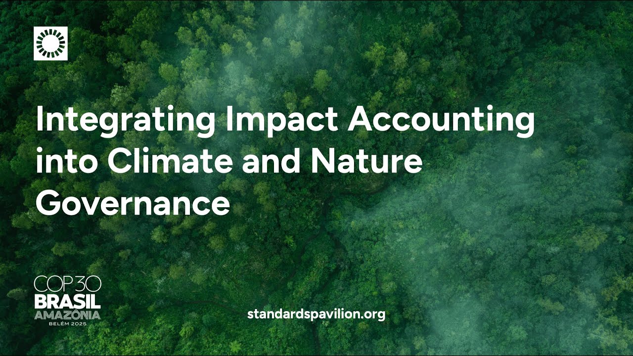 COP30 - Integrating Impact Accounting into Climate and Nature Governance