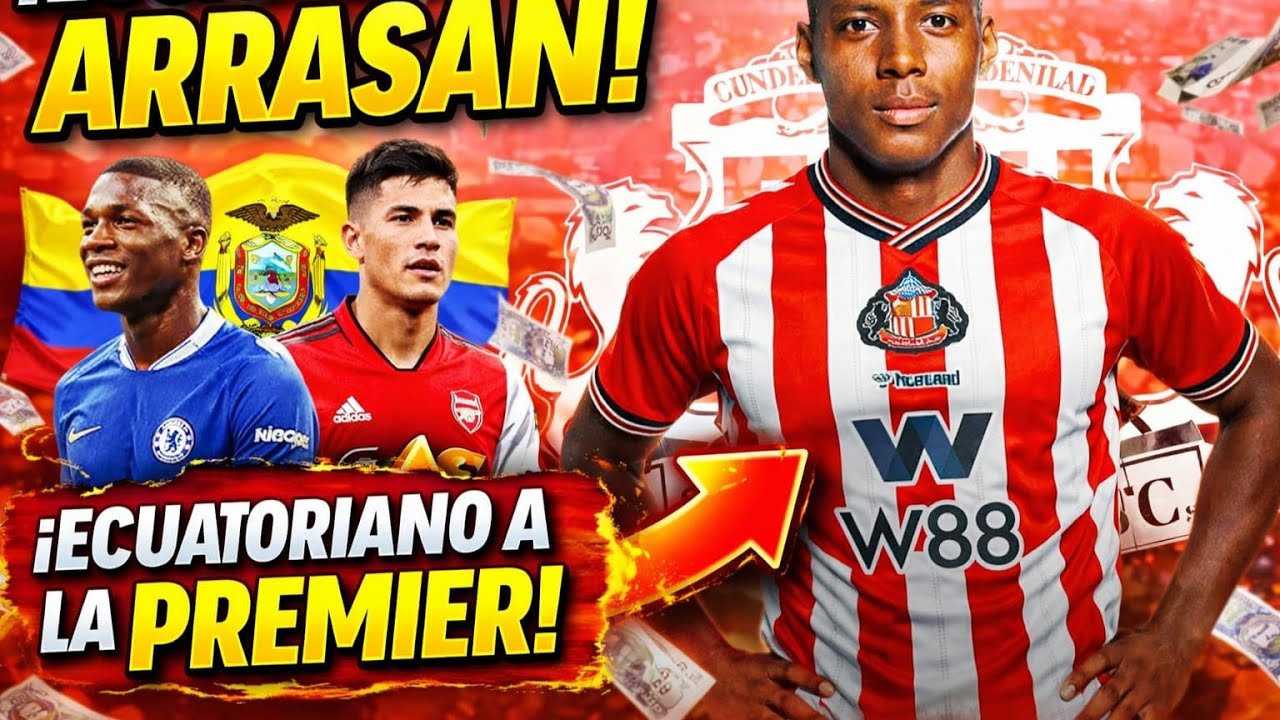 ECUADOR ll El SUNDERLAND PONE MILLONES POR UN ECUATORIANO ¿SABES POR QUE ?