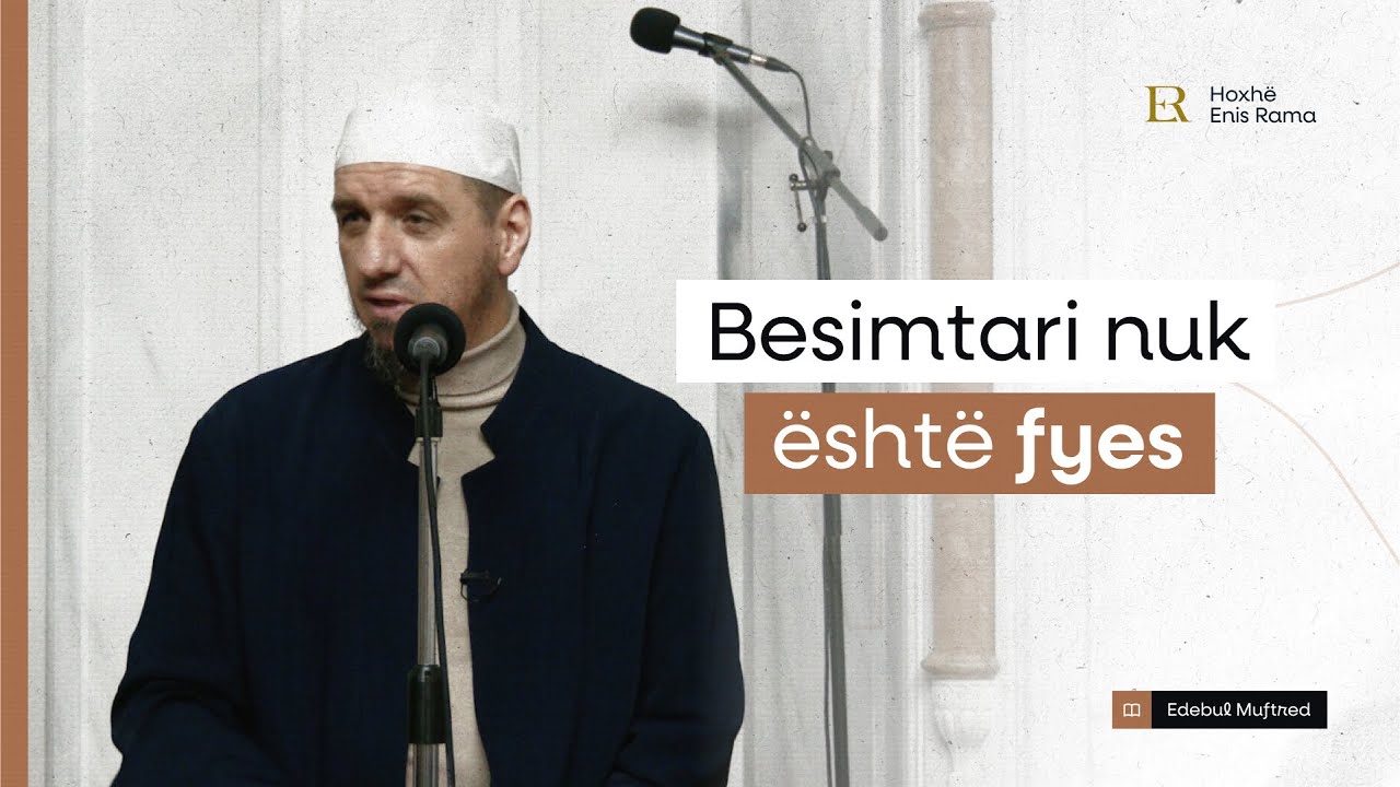 Shpjegimi i Edebul Mufred | 73. Besimtari nuk është fyes - Enis Rama