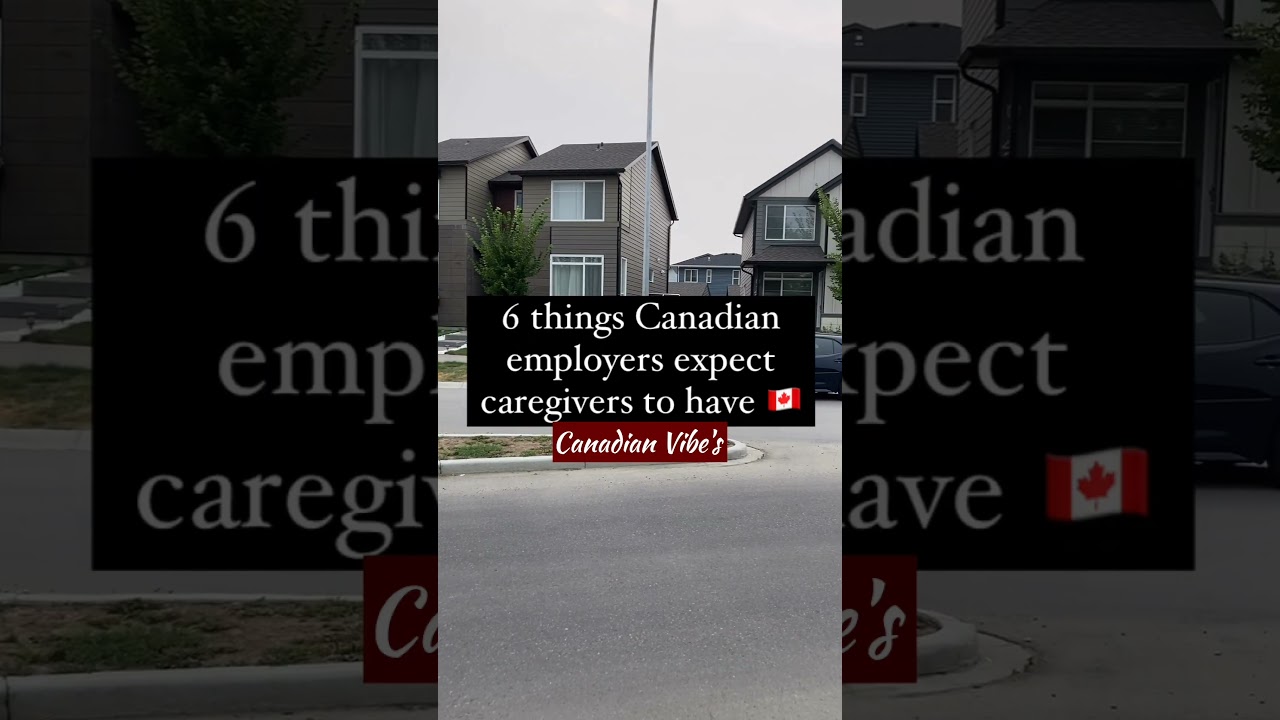 6 Things Canadian employers expect caregivers to have🇨🇦 || Canadian Employs expectations