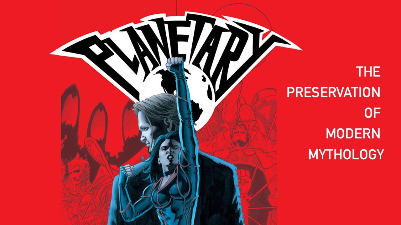Planetary: The Preservation of Modern Mythology