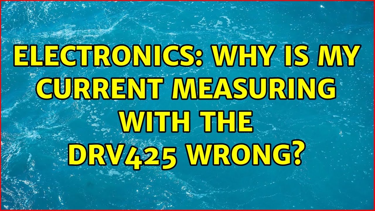 Electronics: Why is my current measuring with the DRV425 wrong?