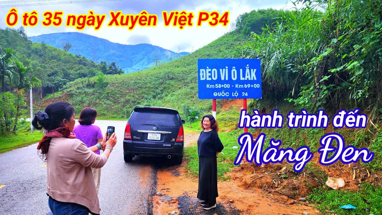 Ô tô 35 ngày xuyên Việt P34. từ Quảng Nam, Quảng Ngãi đến Măng Đen 