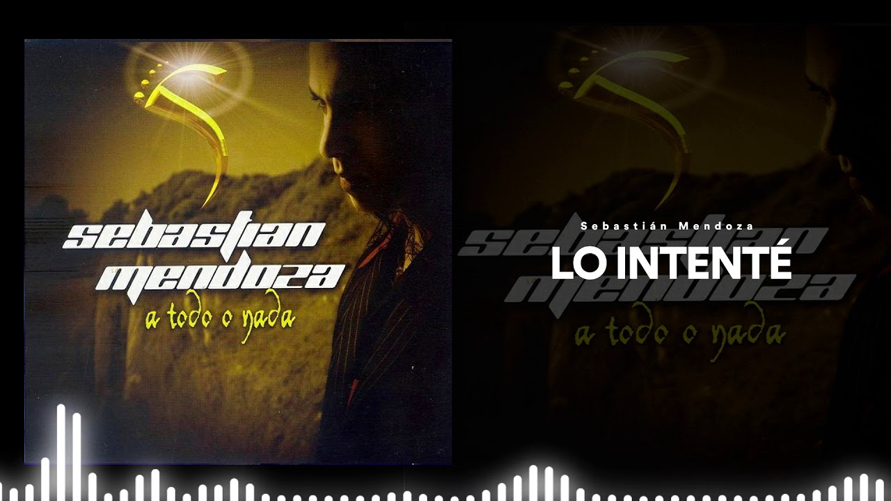 Sebastián Mendoza - Lo Intenté