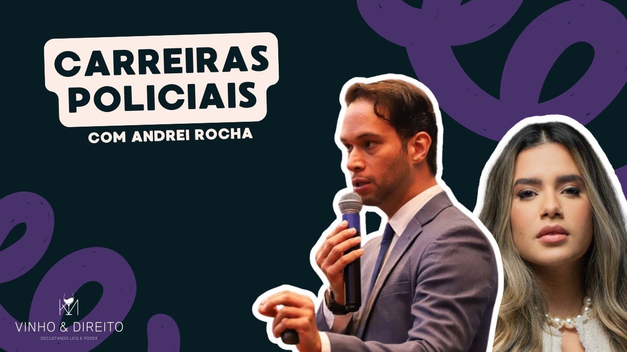 Andrei Rocha - 🍷 Carreiras Policiais: Investigando o Futuro do Direito e da Segurança Pública