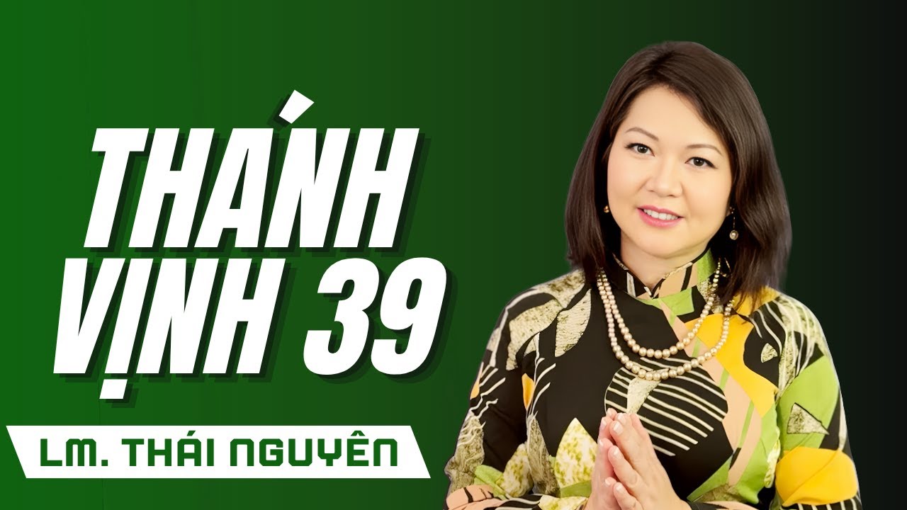 Thánh Vịnh 39 - Đáp Ca Chúa Nhật 20 Thường Niên Năm C | Lm. Thái Nguyên | Thanh Vân #dapca #thanhca