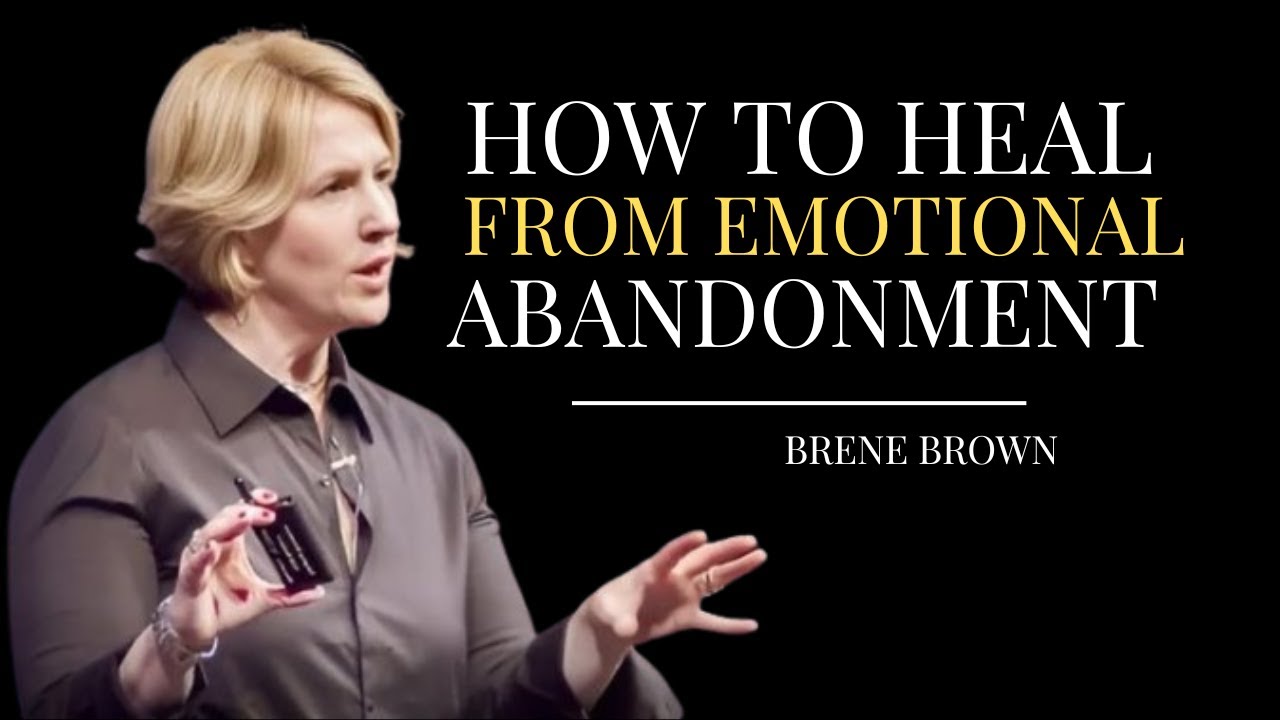 How to Heal From Emotional Abandonment | BRENE BROWN BEST SPEECH