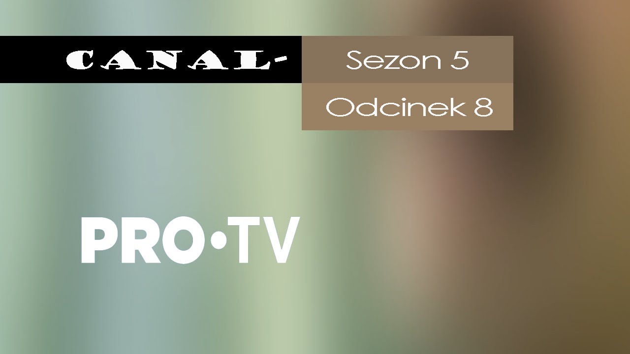 Canal- #82 SE5EP8 - Pro TV