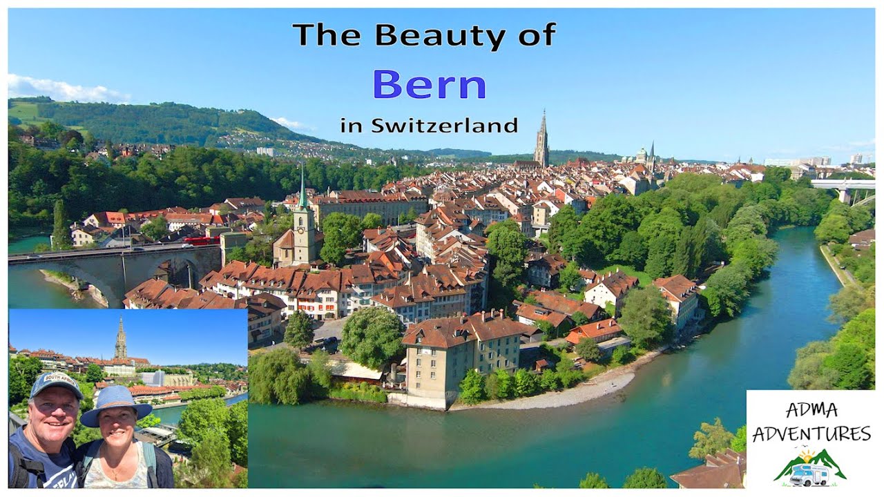 The Beauty of Bern - Switzerland
