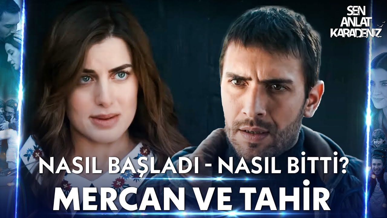 Tahir ve Mercan Nasıl Başladı / Nasıl Bitti? - Sen Anlat Karadeniz Kolaj