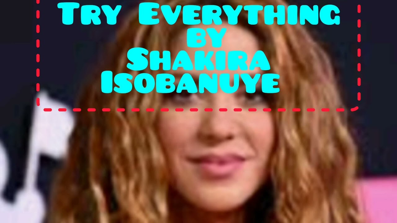 TRY EVERYTHING by SHAKIRA ISOBANUYE YANDIRIMBO MWAKUNZE NA MKWIZERA OFFICIAL