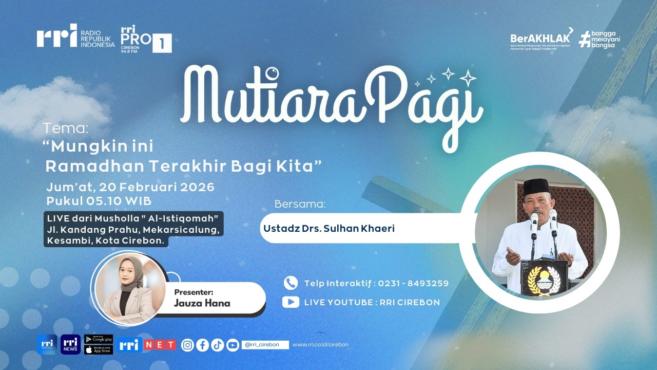 🔴 Mungkin ini Ramadhan Terakhir Bagi Kita || Mutiara Pagi RRI Cirebon