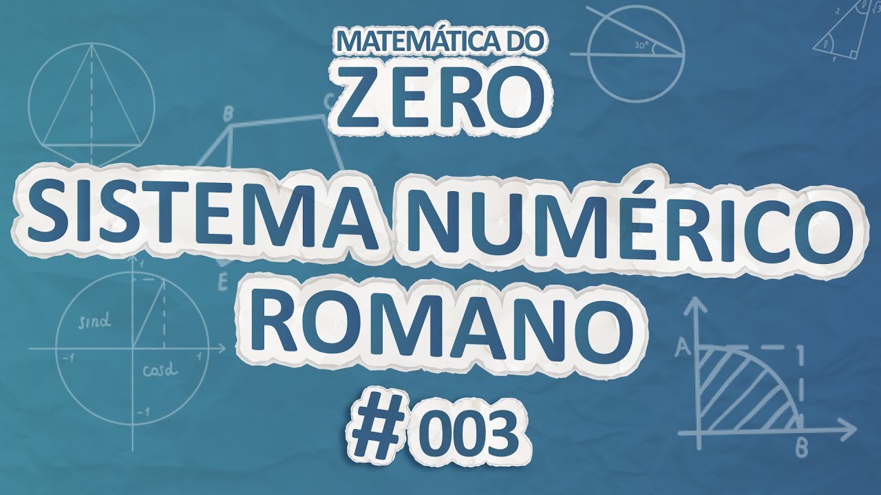 Matemática do Zero | Números romanos (algarismos romanos) - Brasil Escola