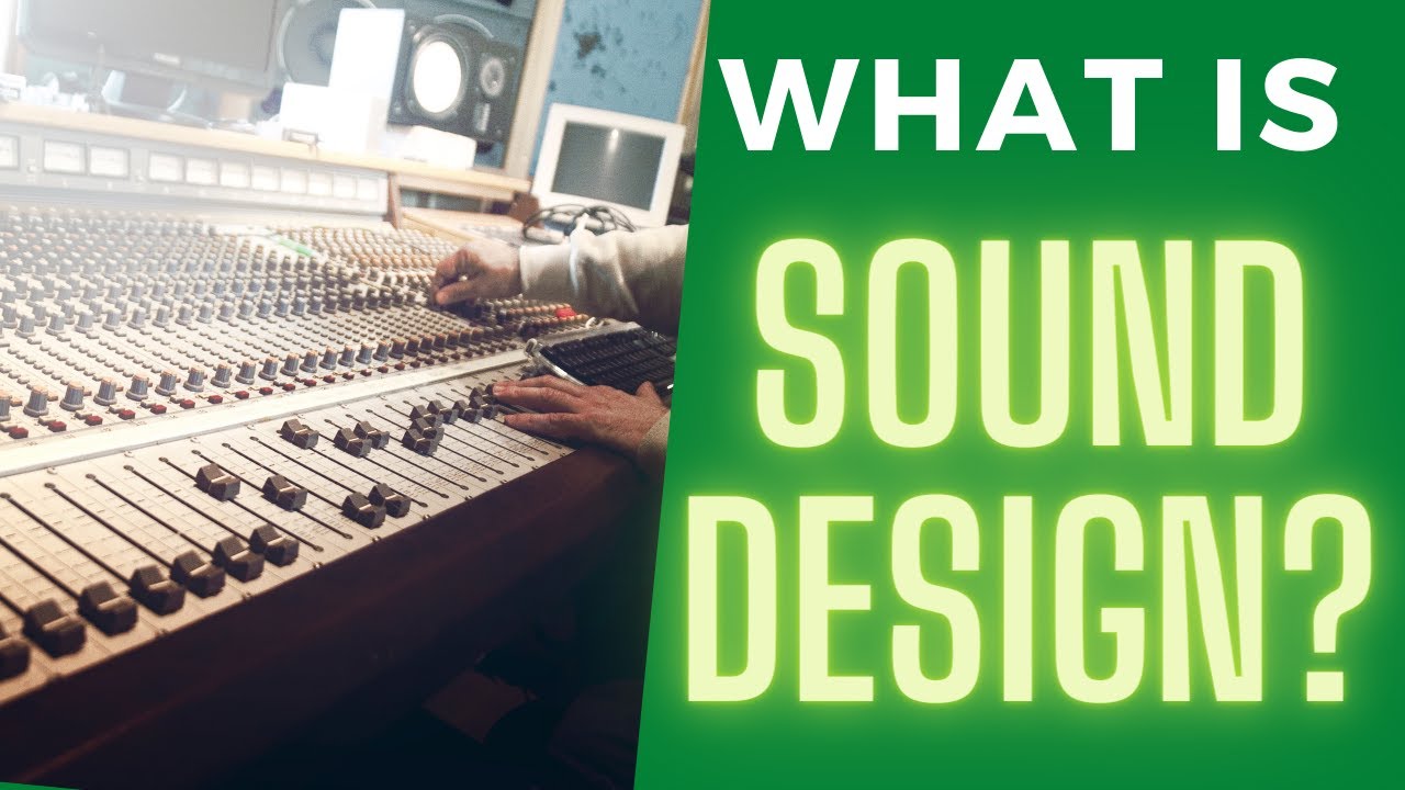 What You Need To Know About SOUND DESIGN?