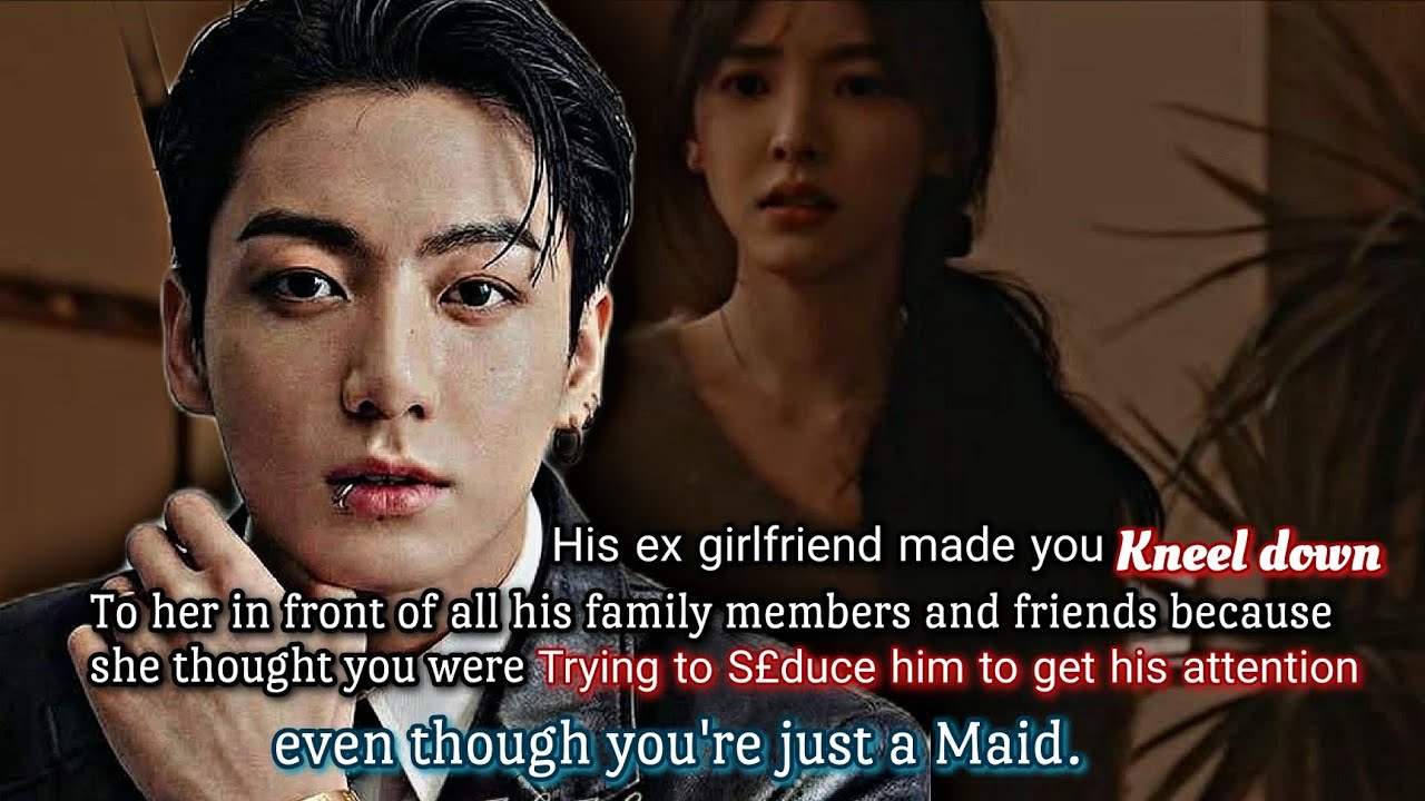 His ex girlfriend made you kneel down to her infront of all his family members and friends because-
