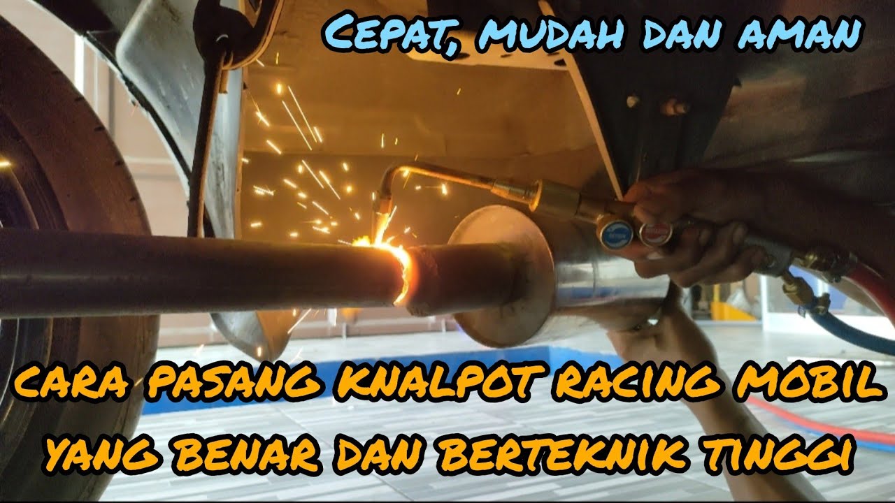 TUTORIAL || PASANG KNALPOT RACING MOBIL DENGAN CEPAT DAN BERTEKNIK TINGGI