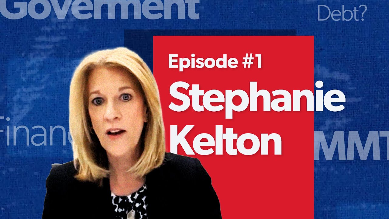 Mostly Economics Podcast #1 -  What do we really know about MMT with Stephanie Kelton