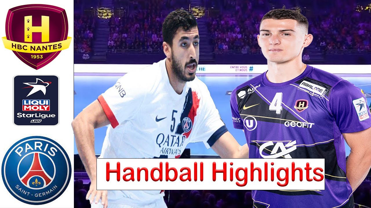 HBC Nantes - Paris Saint-Germain Handball Highlights Lnh Starligue 2024