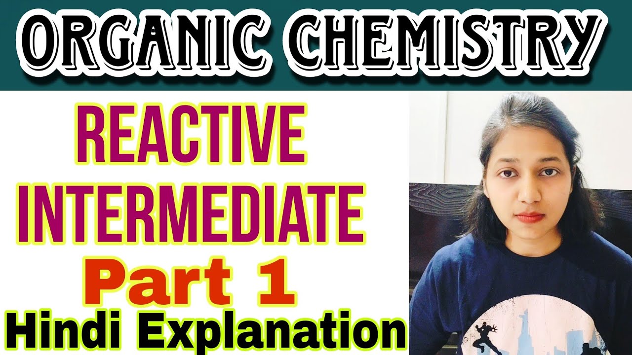 Reactive Intermediate- Organic Chemistry- Full Explanation in Hindi- Carbocations- Science Think