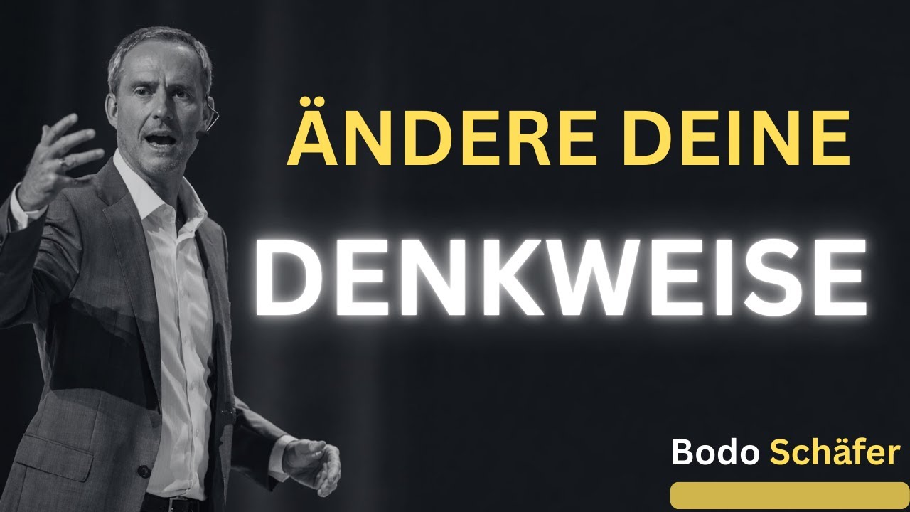 Die Denkweise, die Ihr Leben verändern wird -| Bodo Schafer