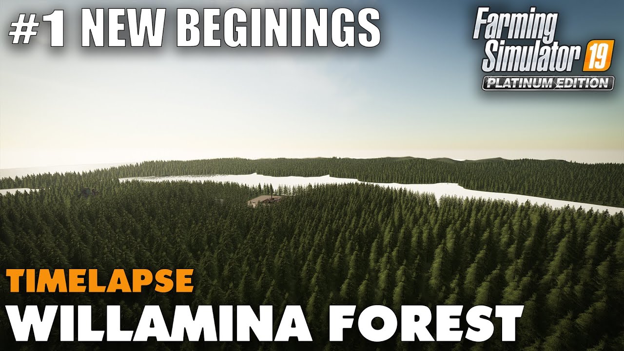 Willamina Forest Timelapse #1 Starting From Scratch, Farming Simulator 19 Seasons
