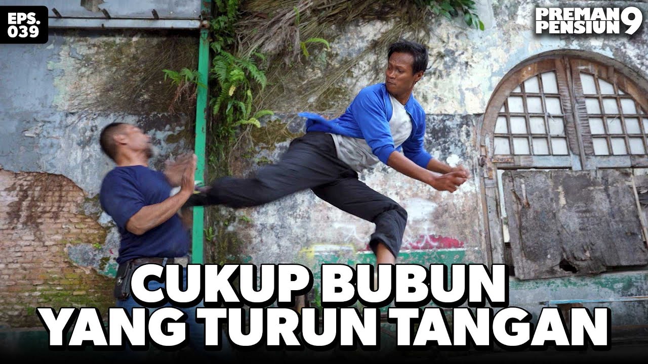 Salam Olahraga Bubun Mengalahkan Arogan Bos Preman - PREMAN PENSIUN 9 | Eps 39 Part 2