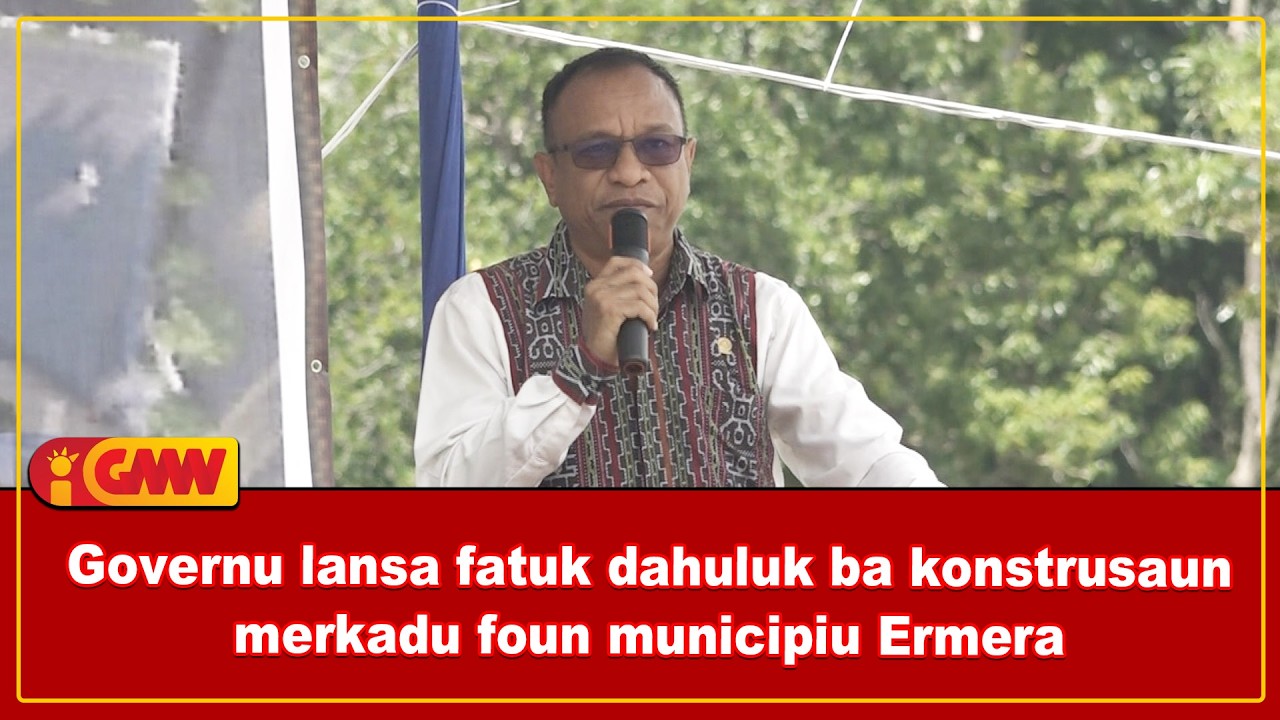 Governu lansa fatuk dahuluk ba konstrusaun merkadu foun municipiu Ermera