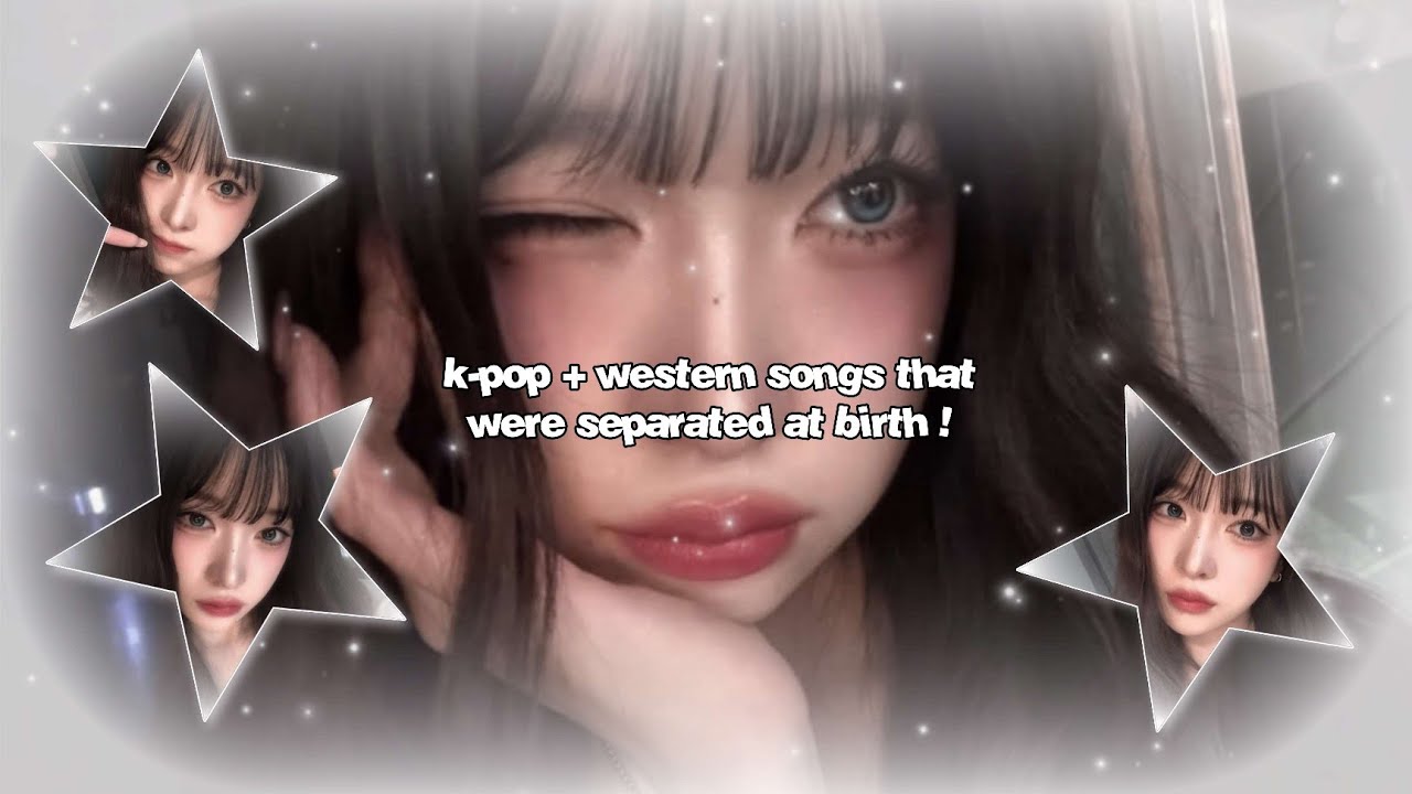 ☆ : k-pop and western songs that were separated at birth !